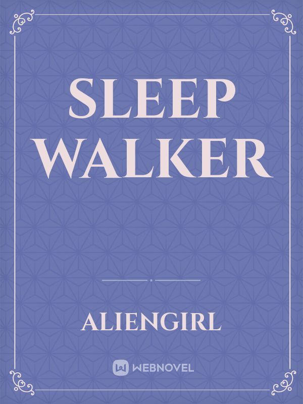 Sleep walker