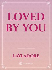Loved by you Book