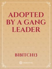 Adopted by a gang leader Book