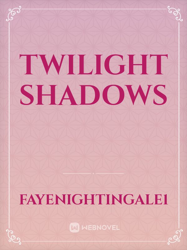 Twilight Shadows