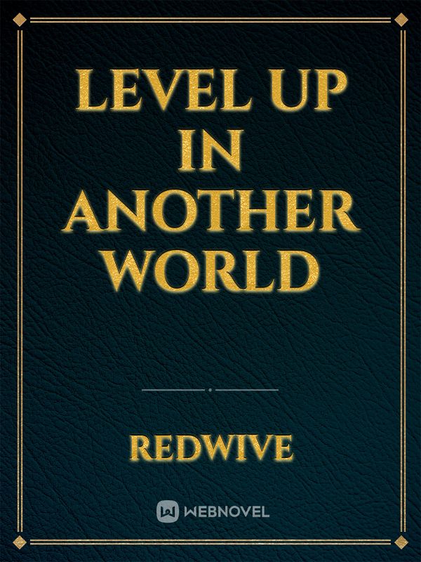 Level up in Another World