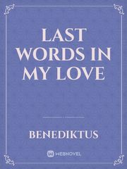 Last Words in My Love Book