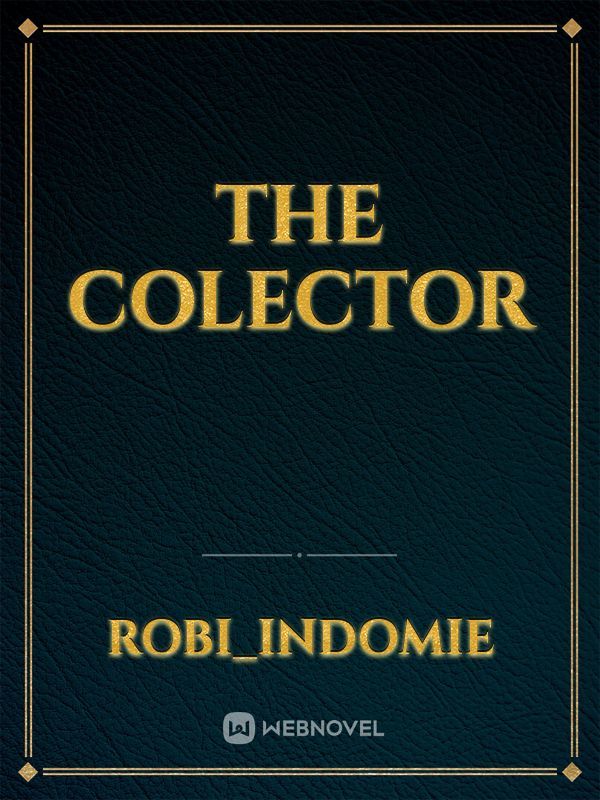 The Colector