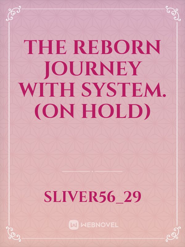 The reborn journey with system.(on hold)