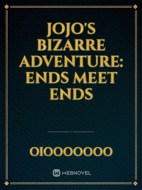 JoJo's Bizarre Adventure: Ends meet Ends