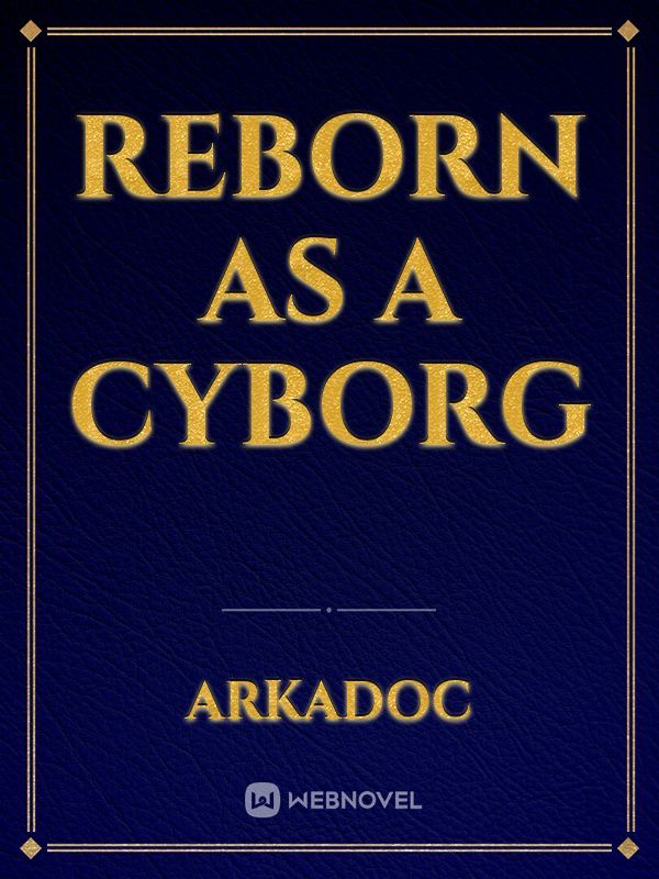 Reborn as a Cyborg Book