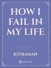 How I fail in my life Book