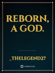 Reborn, a God. Book