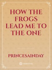 How the Frogs lead me to the One Book