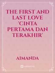 The First and Last Love 'cinta pertama dan terakhir' Book