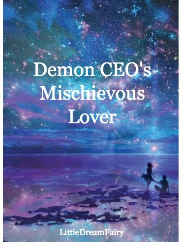 Demon CEO's Mischievous Lover {HIATUS} Book