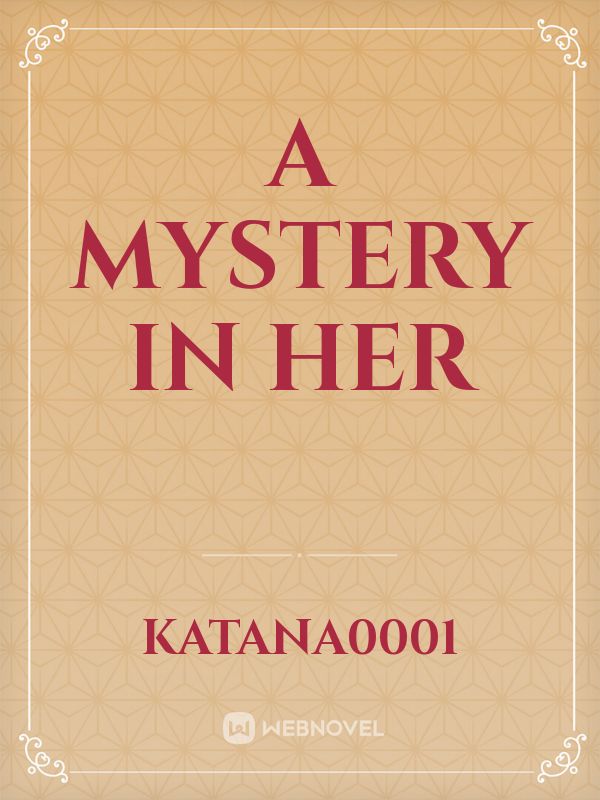 A Mystery in Her