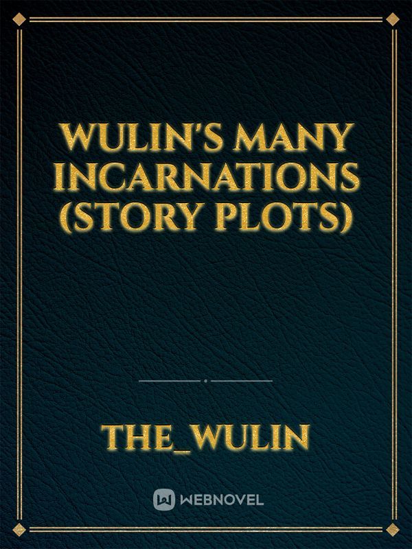 Wulin's Many Incarnations (Story plots) Book