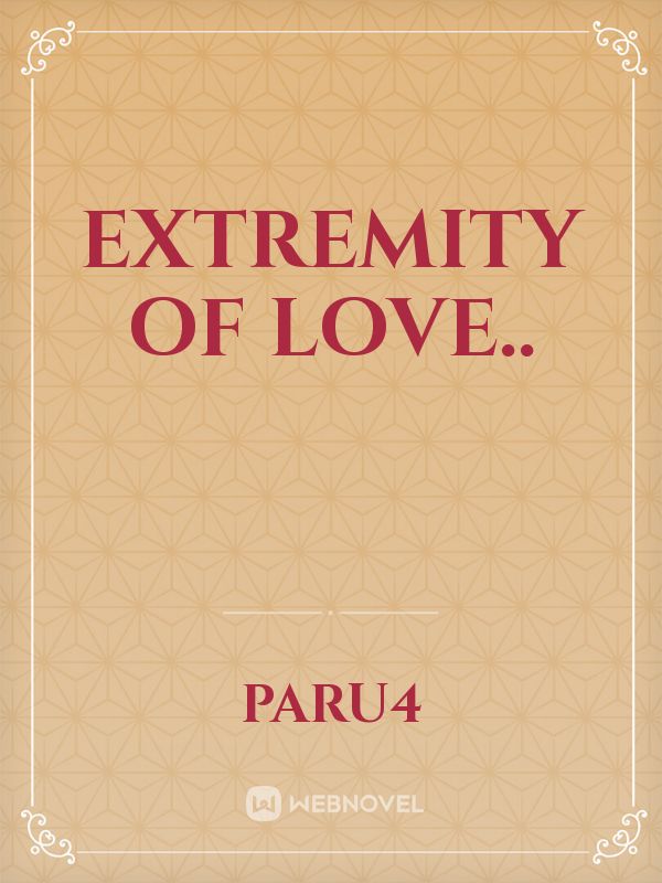 Extremity of love..