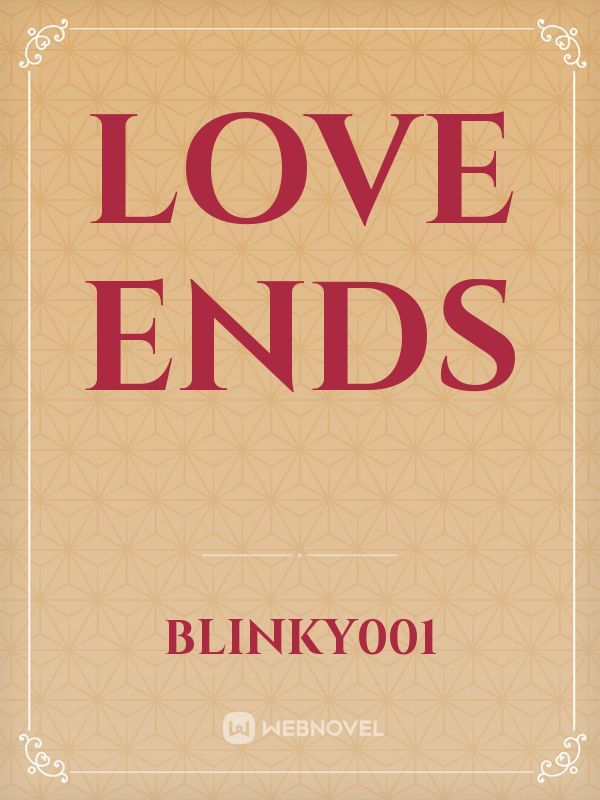 love ends