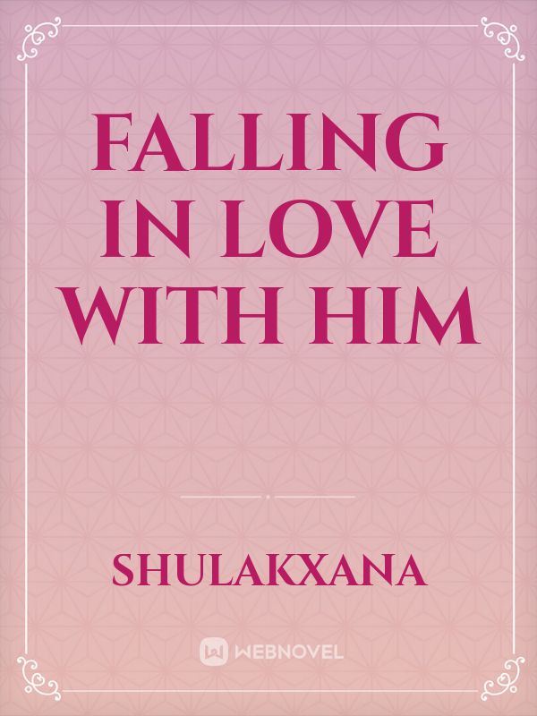 Falling in love with him Book