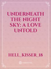Underneath The Night Sky: A Love Untold Book