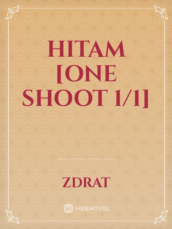 Hitam [One Shoot 1/1]