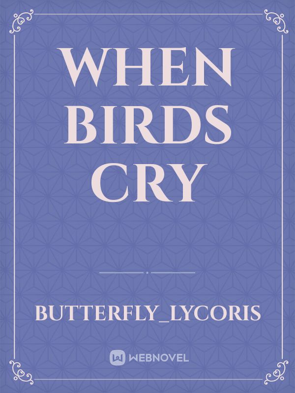 When Birds Cry