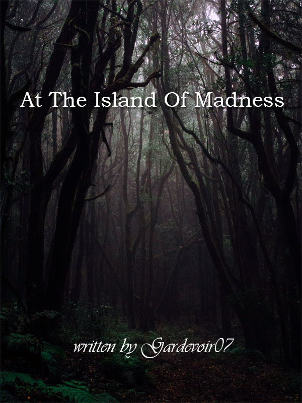 At The Island Of Madness