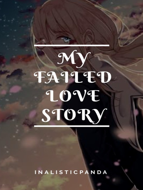 My Failed Love Story