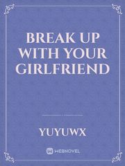 Break Up With Your Girlfriend Book