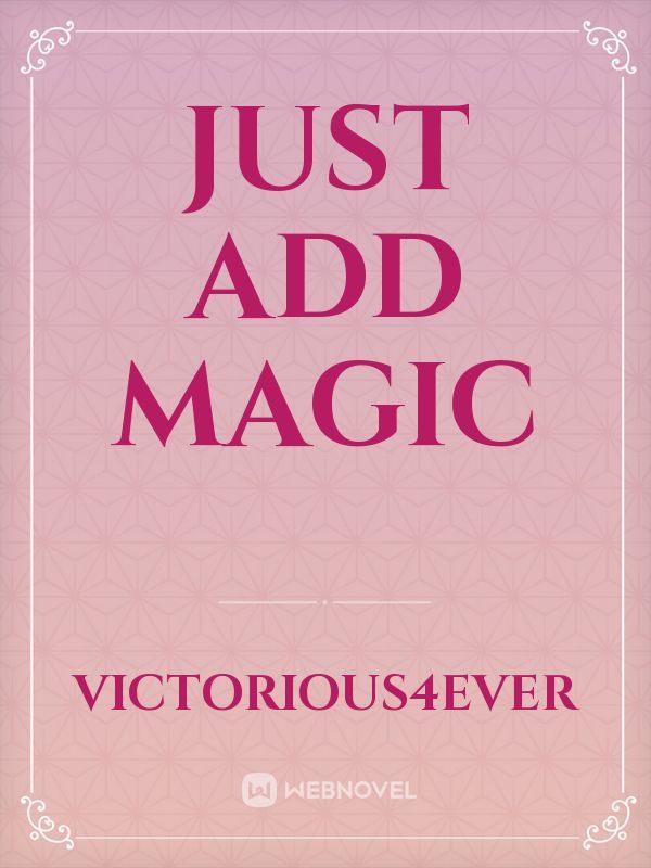 just add magic