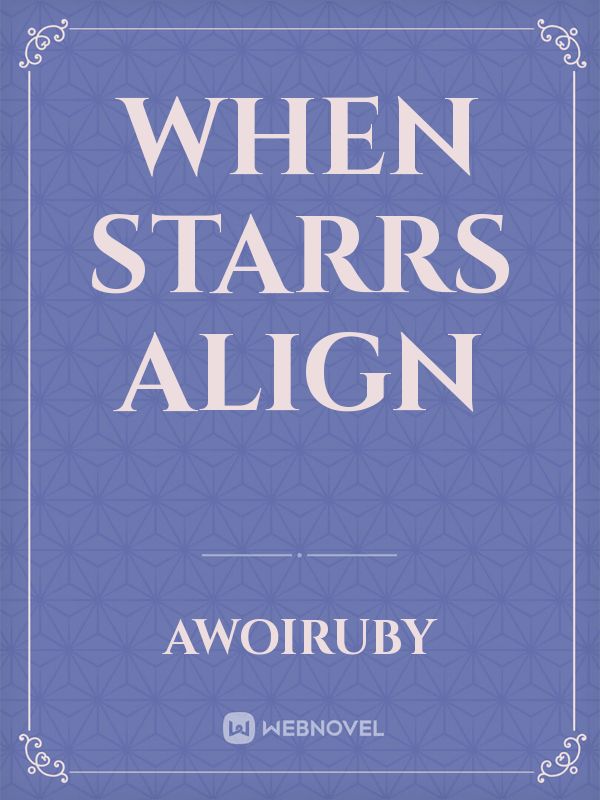 When Starrs Align