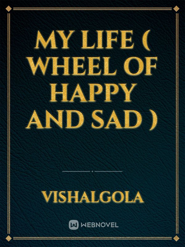 My life ( Wheel of happy and sad ) Book