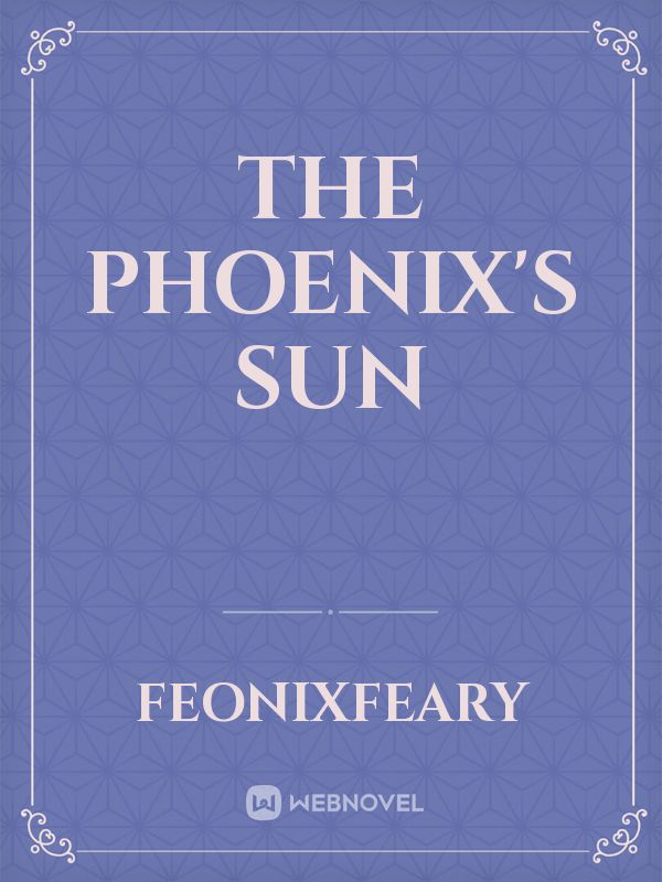 The Phoenix's Sun
