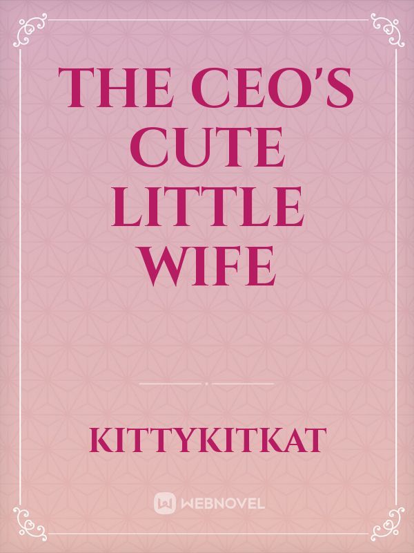 The CEO's Cute Little Wife