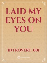 Laid my eyes on you Book