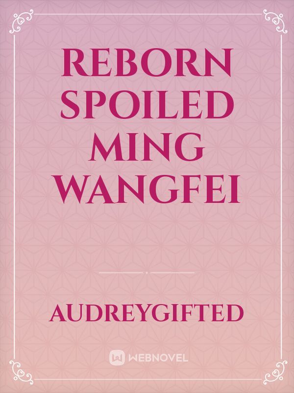 Reborn spoiled ming wangfei Book
