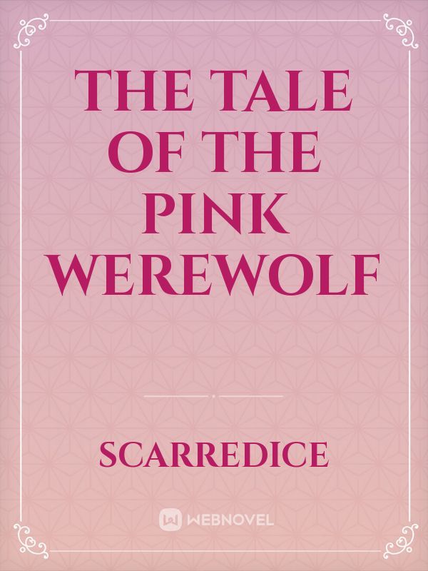 The Tale Of The Pink Werewolf Book