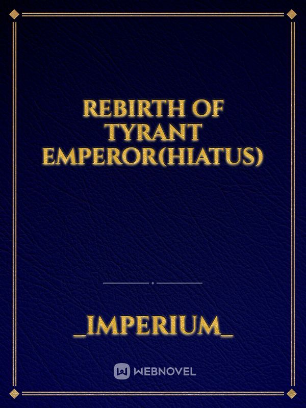 Rebirth Of Tyrant Emperor(Hiatus) Book