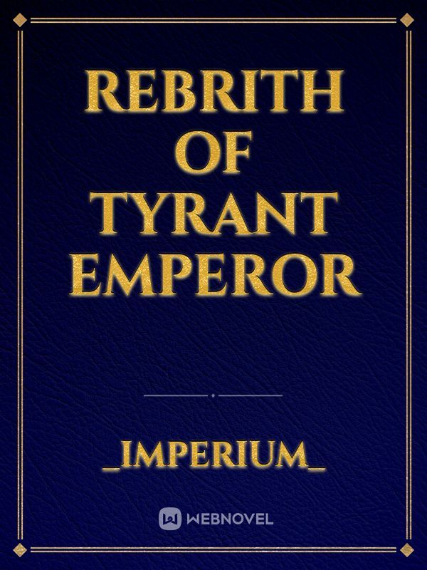 Rebrith of tyrant emperor Book