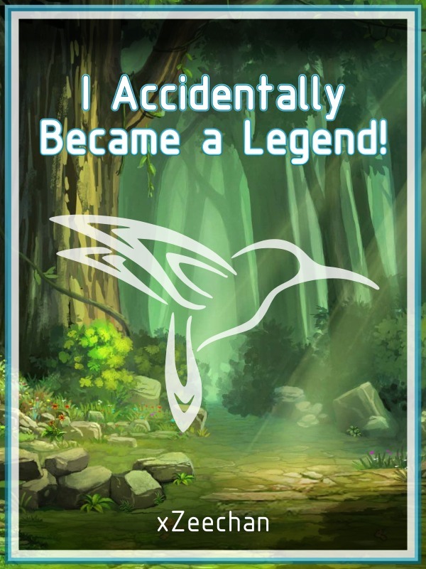 I Accidentally Became a Legend!