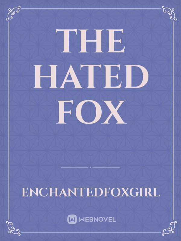 The hated Fox