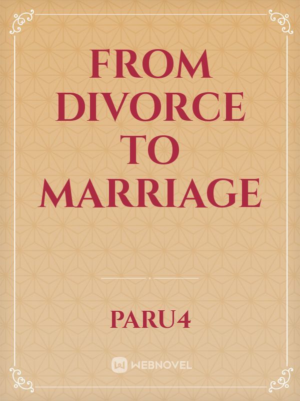 From Divorce To Marriage