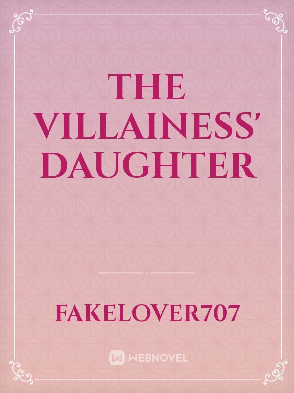 The Villainess' Daughter
