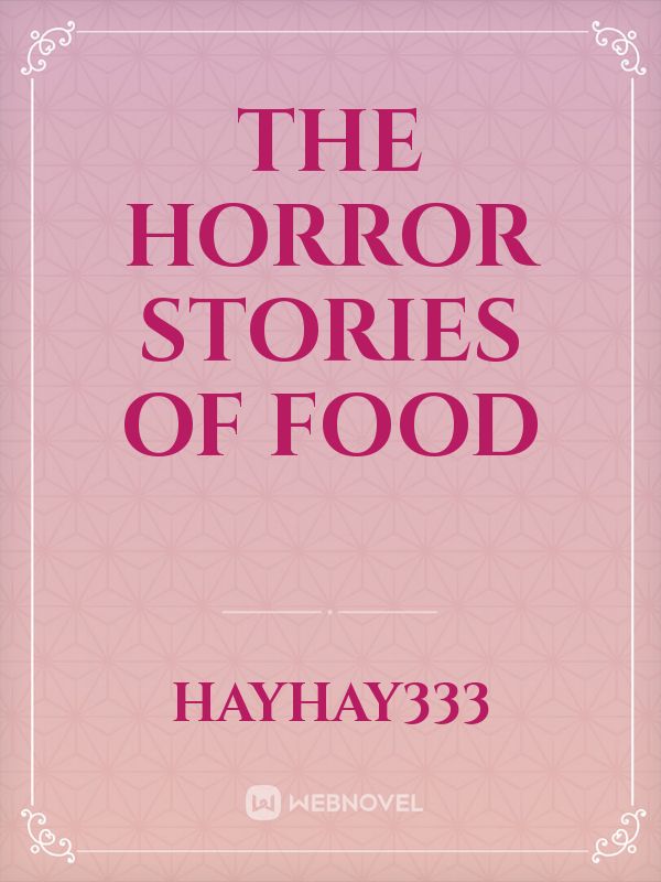 THE HORROR STORIES OF FOOD Book