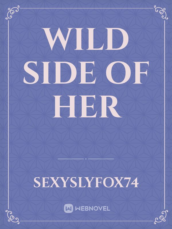 Wild Side Of Her