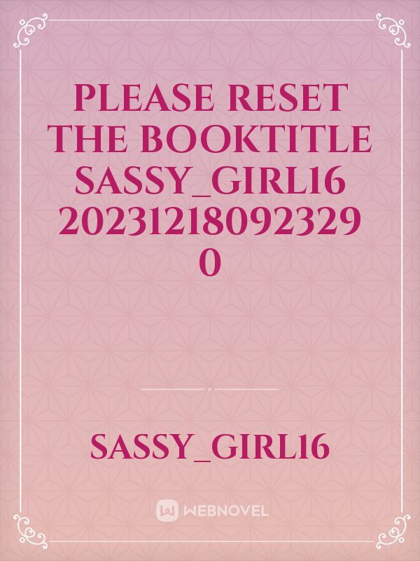 please reset the booktitle Sassy_girl16 20231218092329 0 Book