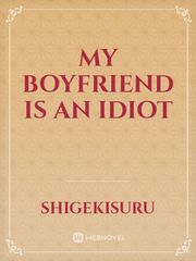 My Boyfriend is an Idiot Book