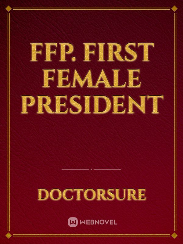 FFP. FIRST FEMALE PRESIDENT Book
