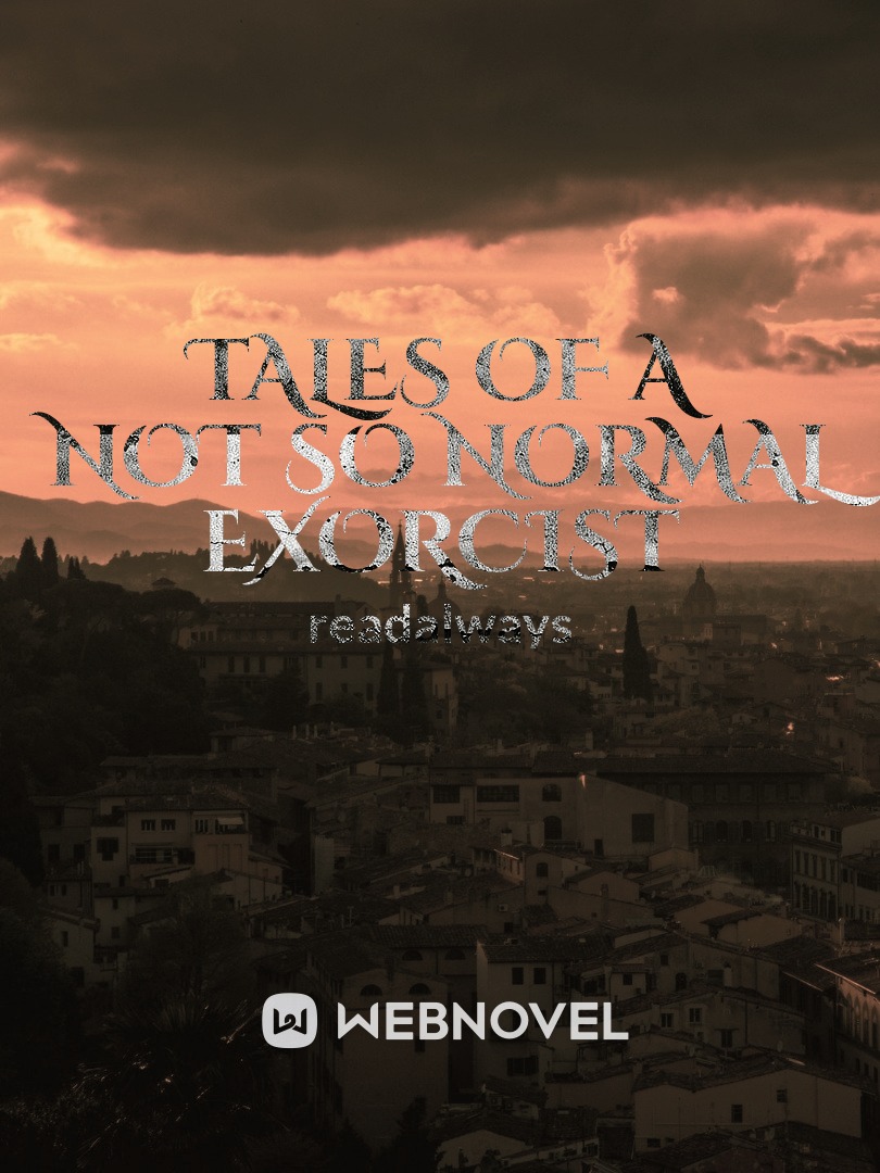 Tales of a Not so Normal Exorcist