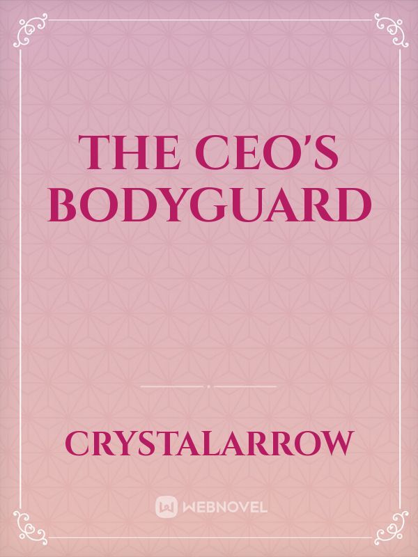 The Ceo's Bodyguard