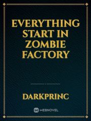 everything start in zombie factory Book