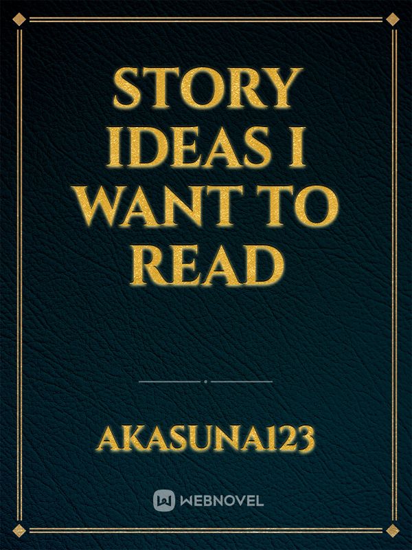 story ideas i want to read