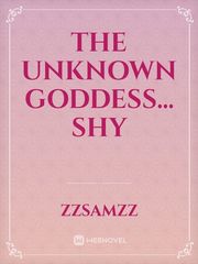 The Unknown Goddess... Shy Book